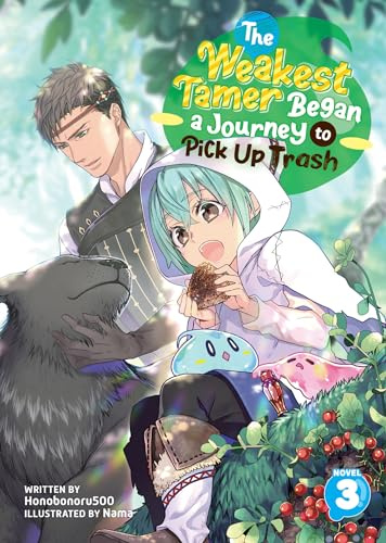 Weakest Tamer Began a Journey to Pick Up Trash (Light Novel) Vol. 3, The