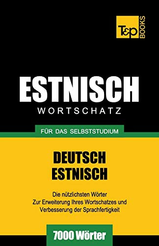 Estnischer Wortschatz für das Selbststudium - 7000 Wörter (German Collection, Band 86)
