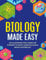 Biology Made Easy: An Illustrated Study Guide For Students To Easily Learn Cellular & Molecular Biology: An Illustrated Study Guide For Students To Easily Learn Cellular & Molecular Biology