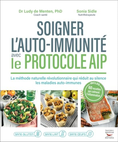 Soigner l'auto-immunité avec le protocole AIP: La méthode naturelle révolutionnaire qui réduit au silence les maladies auto-immunes