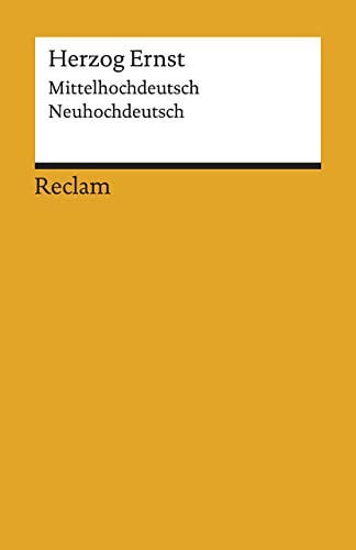 Herzog Ernst. Mittelhochdeutsch/Neuhochdeutsch: Deutsch-Lektüre, Deutsche Klassiker der Literatur – 19606 (Reclams Universal-Bibliothek)