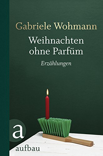 Weihnachten ohne Parfüm: Erzählungen