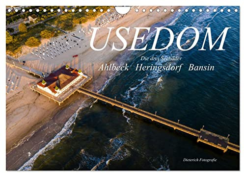 USEDOM Die drei Seebäder Ahlbeck - Heringsdorf - Bansin (Wandkalender 2026 DIN A4 quer), CALVENDO Monatskalender: Faszinierende Aufnahmen von Usedom (CALVENDO Orte)