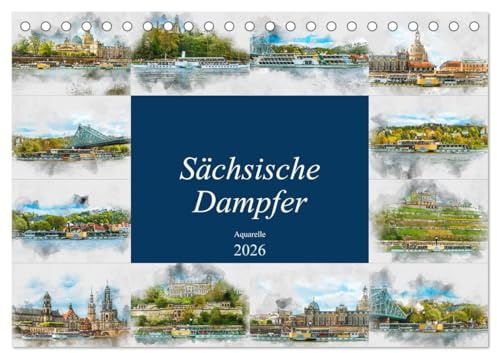 Sächsische Dampfer Aquarelle (Tischkalender 2026 DIN A5 quer), CALVENDO Monatskalender: Wunderschöne Bilder der Sächsischen Dampfer in Aquarell (CALVENDO Orte)