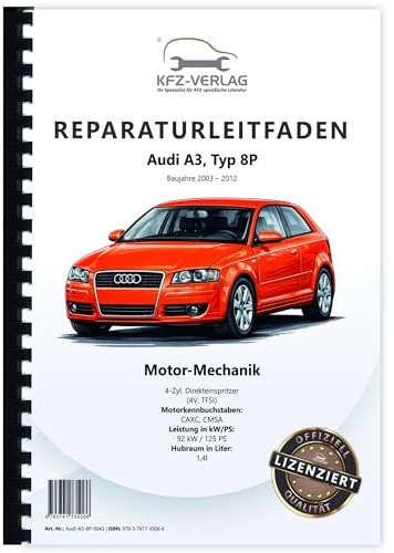 Audi A3 8P 2003-2012 4-Zyl. 1,4l Benzinmotor 125 PS Mechanik Reparaturanleitung