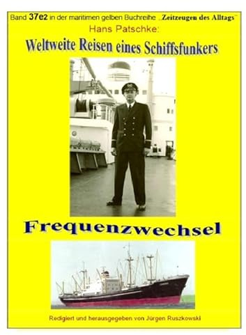 maritime gelbe Reihe bei Jürgen Ruszkowski / Weltweite Reisen eines Schiffsfunkers - Frequenzwechsel - Teil 2