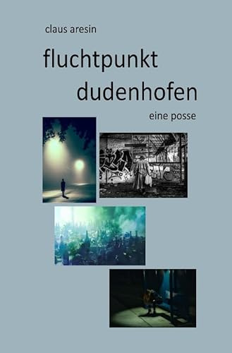 Fluchtpunkt Dudenhofen: Eine Posse