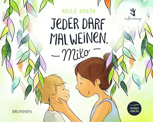 Jeder darf mal weinen, Milo: Ein Bilderbuch für Kinder ab 3 Jahren, das vermittelt, wie wichtig Gefühle sind und welche Kraft Worte haben. Ein berührende Geschichte.
