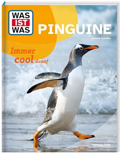 WAS IST WAS Pinguine. Immer cool drauf | Das Leben der Pinguine von den Tropen bis zum Südpol | Sachbuch für Kinder ab 8 Jahren (WAS IST WAS Das Original)