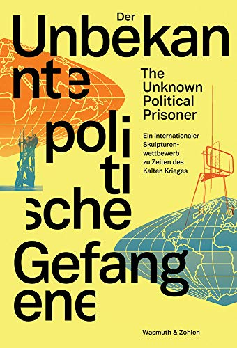 Der Unbekannte Politische Gefangene: The Unknown Political Prisoner