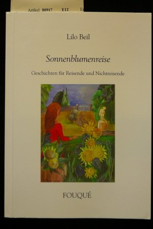 Sonnenblumenreise - Geschichten für Reisende und Nichtreisende (Fouqué Literaturverlag)