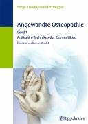 Angewandte Osteopathie, Bd. 1: Artikuläre Techniken der Extremitäten