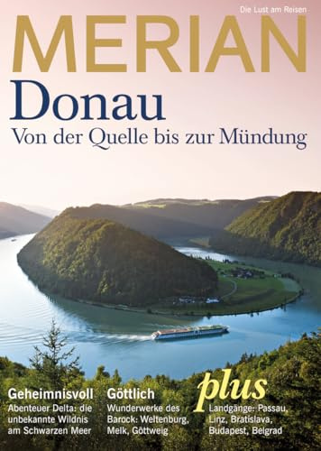 MERIAN Donau: Die Kultur-Highlights von der Quelle bis zur Mündung (MERIAN Hefte)