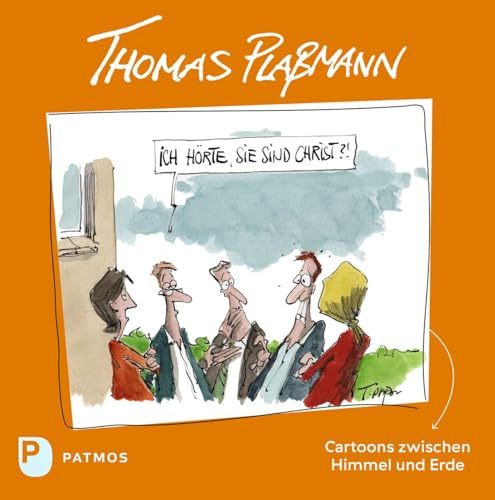 Ich hörte, Sie sind Christ?: Cartoons zwischen Himmel und Erde