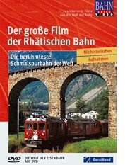 Der große Film der Rhätischen Bahn