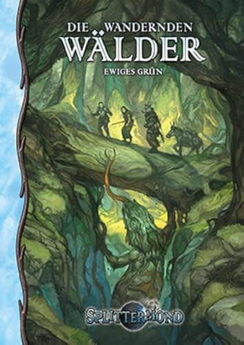 Die Wandernden Wälder: Ewiges Grün (Splittermond)