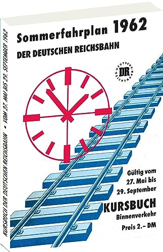 Kursbuch der Deutschen Reichsbahn - Sommerfahrplan 1962: Gültig vom 27. Mai 1962 bis 29. September 1962