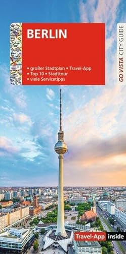 GO VISTA: Reiseführer Berlin: Mit Faltkarte und Travel App inside (Go Vista - City Guide)