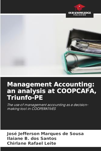 Management Accounting: an analysis at COOPCAFA, Triunfo-PE: The use of management accounting as a decision-making tool in COOPERATIVES