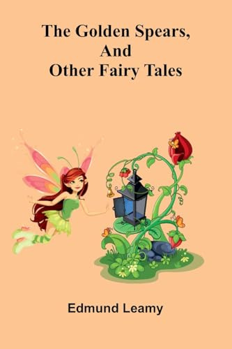 The Golden Spears, And Other Fairy Tales