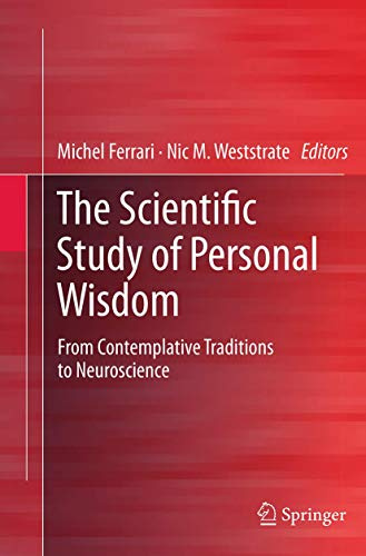 The Scientific Study of Personal Wisdom: From Contemplative Traditions to Neuroscience