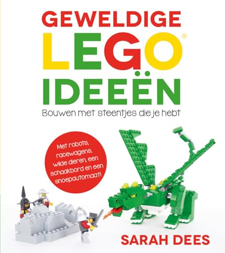 Geweldige LEGO ideeën: bouwen met steentjes die je hebt : met robots, draken, racewagens, wilde dieren, een schaakbord en een snoepautomaat!