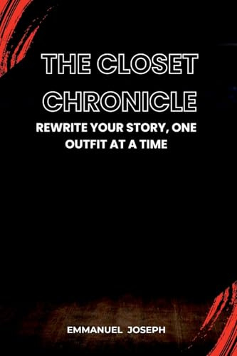 The Closet Chronicle, Rewrite Your Story, One Outfit at a Time