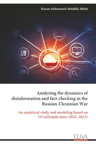 Analyzing the dynamics of disinformation and fact-checking in the Russian-Ukrainian War: An analytical study and modeling based on EUvsDisinfo data (2022–2023)