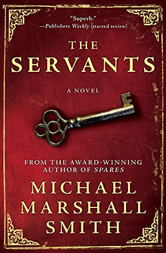 The Servants: A Gripping Psychological Thriller of Secrets, Obsession, and Revenge