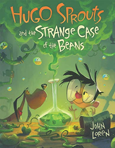 Hugo Sprouts and the Strange Case of the Beans: A Silly Rhyming Picture Book About Inventions and Responsibility for Kids (Ages 4-8)