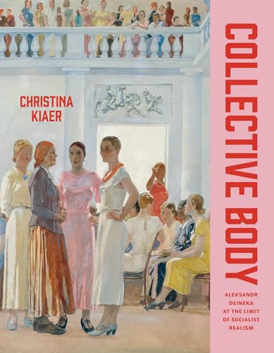 Collective Body: Aleksandr Deineka at the Limit of Socialist Realism