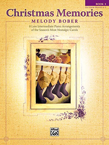 Christmas Memories, Book 3: 8 Late Intermediate Piano Arrangements of the Season's Most Nostalgic Carols (Memories, 3, Band 3)