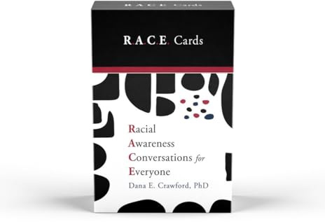 Racial Awareness Conversations for Everyone (R.A.C.E. Cards)
