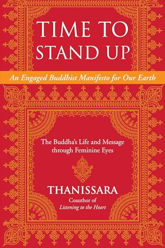 Time to Stand Up: An Engaged Buddhist Manifesto for Our Earth - the Buddha's Life and Message Through Feminine Eyes (Sacred Activism): 11