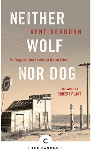 Neither Wolf Nor Dog: On Forgotten Roads with an Indian Elder (Canons)