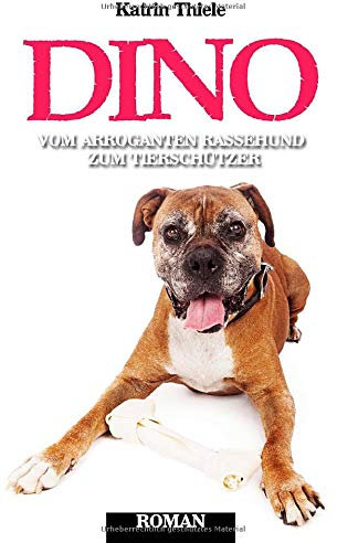Dino - vom arroganten Rassehund zum Tierschützer