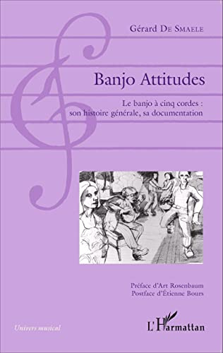 Banjo Attitudes: Le banjo à cinq cordes : son histoire générale, sa documentation