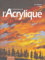 Le grand livre du dessin et de la peinture, tome 2 : L'acrylique