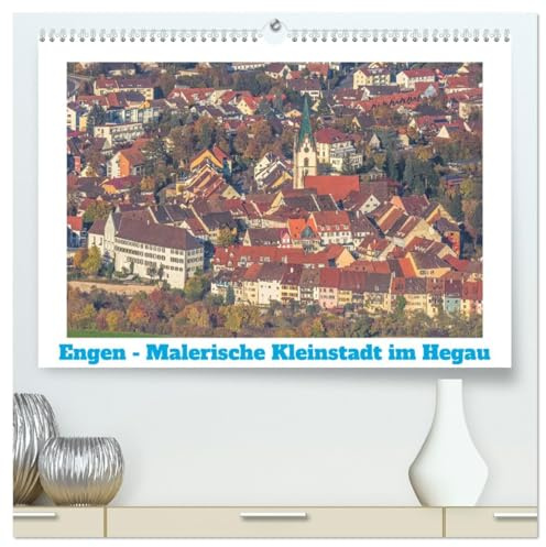 Engen - Malerische Kleinstadt im Hegau (hochwertiger Premium Wandkalender 2026 DIN A2 quer), Kunstdruck in Hochglanz: Engen - ohne Zweifel, eine der schönsten Städte des Hegaus (CALVENDO Orte)