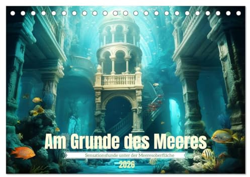 Am Grunde des Meeres (Tischkalender 2026 DIN A5 quer), CALVENDO Monatskalender: Sensationen unter der Meeresoberfläche (CALVENDO Wissenschaft)