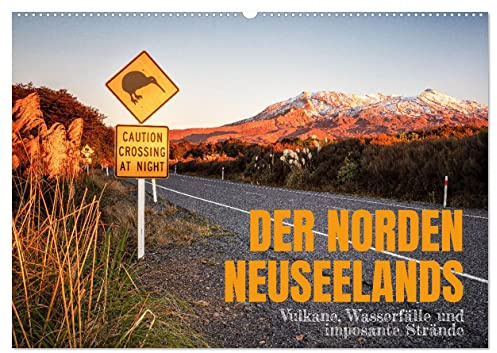 Der Norden Neuseelands: Vulkane, Wasserfälle und imposante Strände (Wandkalender 2026 DIN A2 quer), CALVENDO Monatskalender: Neuseelands Nordinsel ist ... Vulkanen und tollen Stränden (CALVENDO Orte)