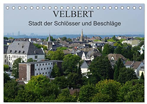 Velbert - Stadt der Schlösser und Beschläge (Tischkalender 2026 DIN A5 quer), CALVENDO Monatskalender: Velbert liegt im Bergischen Land und ist ... und Beschlägeindstrie (CALVENDO Orte)