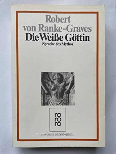 rowohlts enzyklopädie: Die Weiße Göttin. Sprache des Mythos