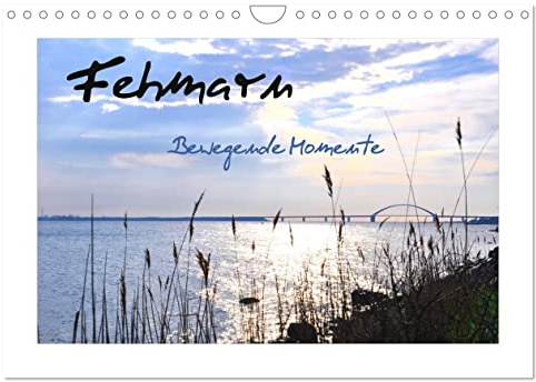 CALVENDO - Fehmarn - Bewegende Momente (Wandkalender 2027 DIN A4 quer), Monatskalender: Erleben Sie die wunderschöne Sonneninsel Fehmarn im Wechsel der Jahreszeiten - stimmungsvoll fotografiert.