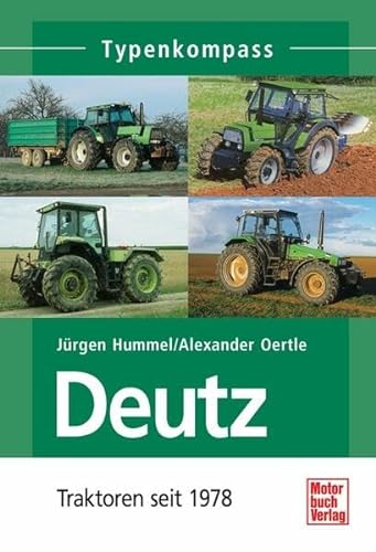 Deutz 2: Traktoren seit 1978 (Typenkompass)