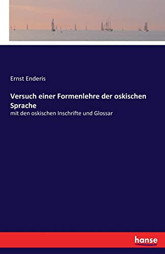 Versuch einer Formenlehre der oskischen Sprache: mit den oskischen Inschrifte und Glossar