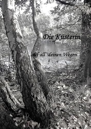 Die Küsterin ... auf all` deinen Wegen