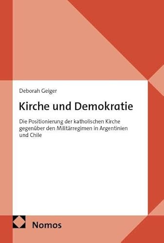 Kirche und Demokratie: Die Positionierung der katholischen Kirche gegenüber den Militärregimen in Argentinien und Chile