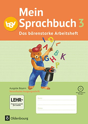 Mein Sprachbuch - Ausgabe Bayern - 3. Jahrgangsstufe: Das bärenstarke Arbeitsheft - Arbeitsheft in Vereinfachter Ausgangsschrift mit interaktiven Übungen - Mit CD-ROM