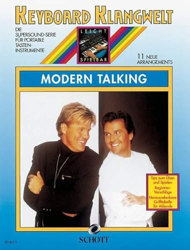 Modern Talking: 11 neue Arrangements. Keyboard. (Keyboard Klangwelt: Die Supersound-Serie für portable Tasteninstrumente)